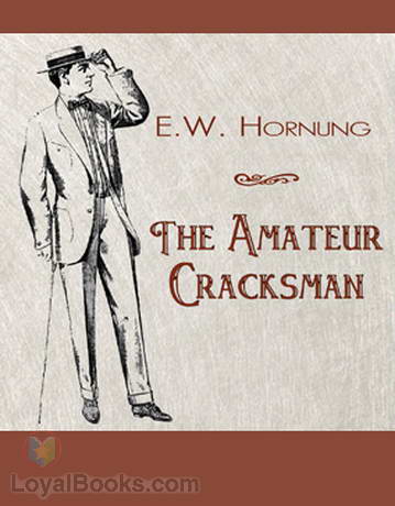 The Amateur Cracksman by Ernest William Hornung