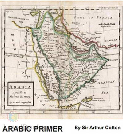 Arabic Primer by Sir Arthur Cotton