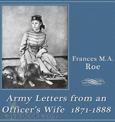 Army Letters from an Officer's Wife, 1871-1888 by Frances M. A. Roe