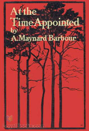 At the Time Appointed by Anna Maynard Barbour