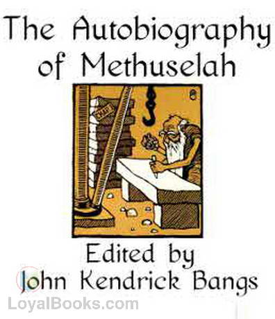 The Autobiography of Methuselah by John Kendrick Bangs