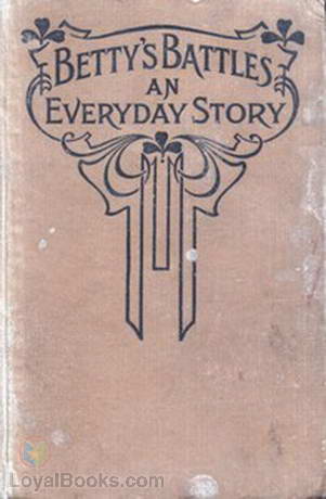 Betty's Battles an Everyday Story by S. L. M.