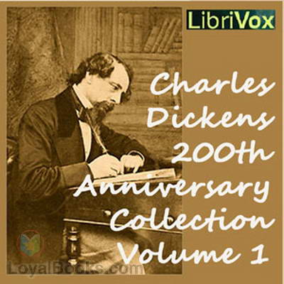 Charles Dickens 200th Anniversary Collection Vol. 1 by Charles Dickens