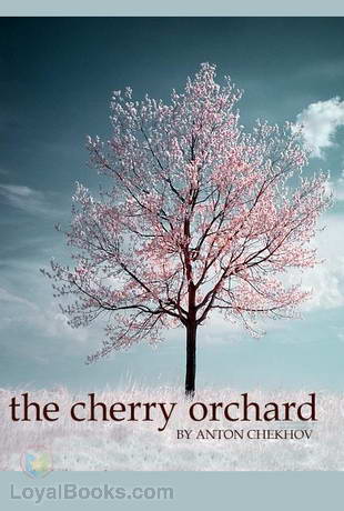 The Cherry Orchard by Anton Chekhov