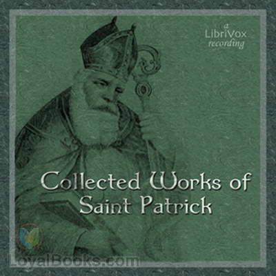 Collected Works of Saint Patrick by Saint Patrick