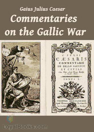 Commentaries on the Gallic War by Gaius Julius Caesar