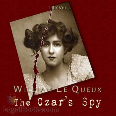 The Czar's Spy by William Le Queux