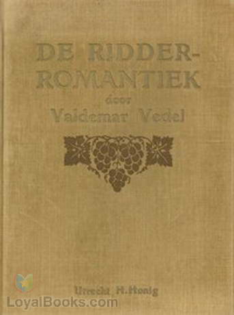 De Ridderromantiek der Franse en Duitse Middeleeuwen by Valdemar Vedel