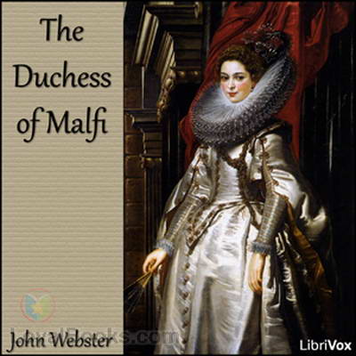 The Duchess of Malfi by John Webster