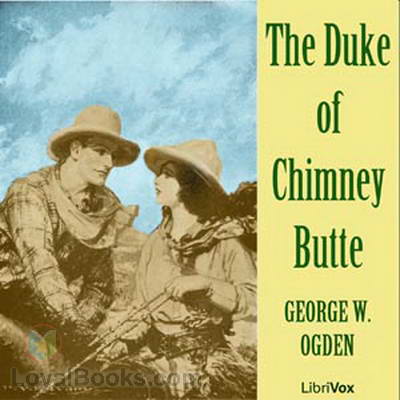 The Duke of Chimney Butte by George W. Ogden