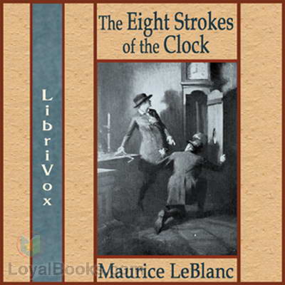 The Eight Strokes of the Clock by Maurice Leblanc