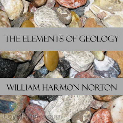 The Elements of Geology by William Harmon Norton