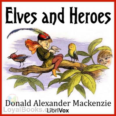 Elves and Heroes by Donald Alexander Mackenzie