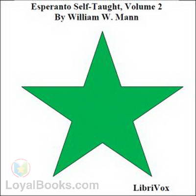 Esperanto Self-Taught with Phonetic Pronunciation, Volume 2 by William W. Mann