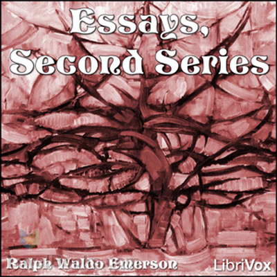 Essays, Second Series by Ralph Waldo Emerson