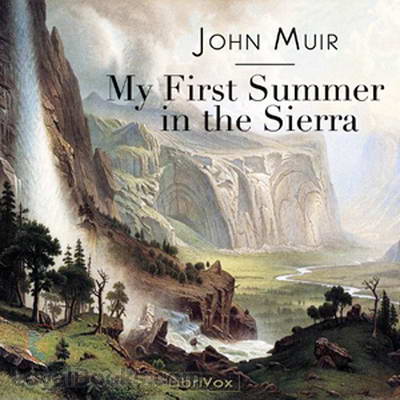 My First Summer in the Sierra by John Muir