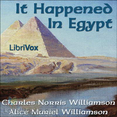 It Happened In Egypt by Charles Norris Williamson