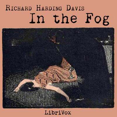 In the Fog by Richard Harding Davis