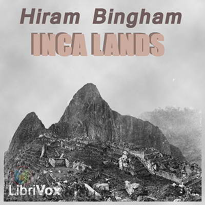 Inca Lands by Hiram Bingham