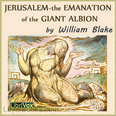 Jerusalem - The Emanation of the Giant Albion by William Blake