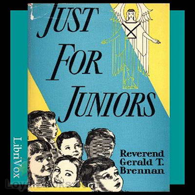 Just For Juniors: Little Talks to Little Folks by Rev. Gerald T. Brennan