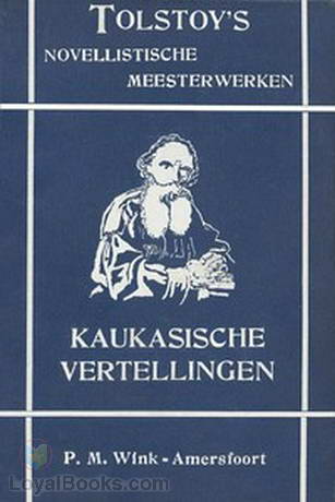 Kaukasische vertellingen Eene overvalling by Leo Tolstoy