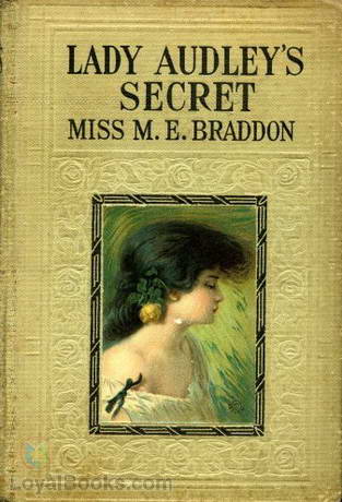 Lady Audley's Secret by Mary Elizabeth Braddon