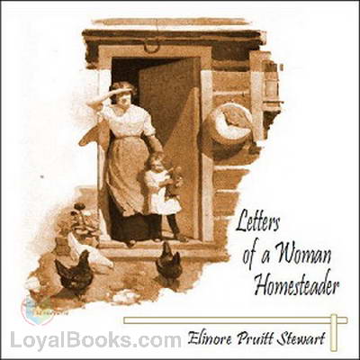 Letters of a Woman Homesteader by Elinore Pruitt Stewart