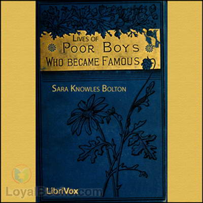 Lives of Poor Boys Who Became Famous by Sarah Knowles Bolton