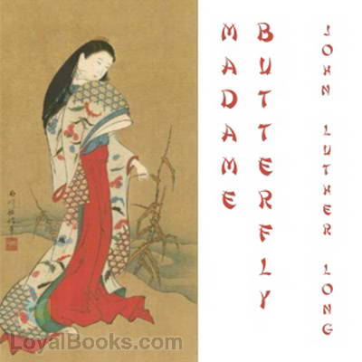 Madame Butterfly by John Luther Long