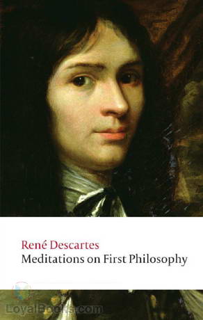 Meditations on First Philosophy by René Descartes