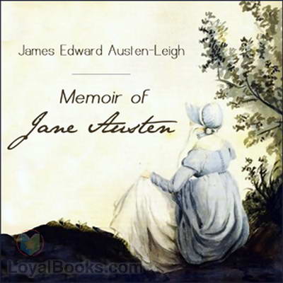 Memoir of Jane Austen by James Edward Austen-Leigh