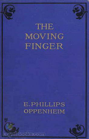 The Moving Finger by Edward Phillips Oppenheim