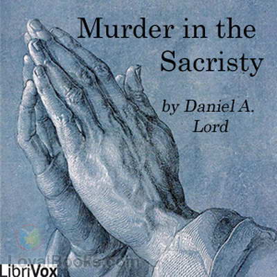 Murder in the Sacristy by Daniel A. Lord