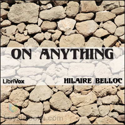 On Anything by Hilaire Belloc