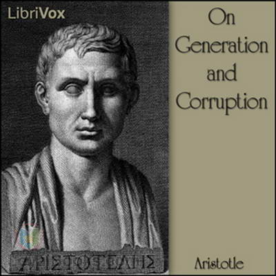 On Generation and Corruption by Aristotle