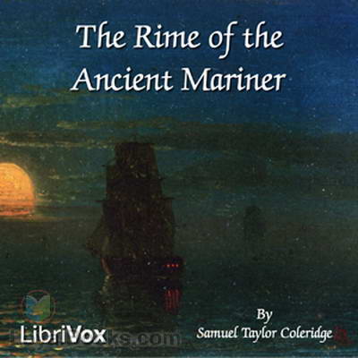 The Rime of the Ancient Mariner by Samuel Taylor Coleridge