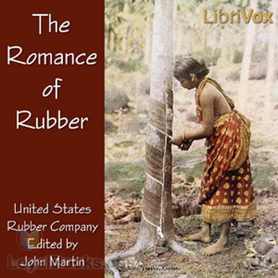 The Romance of Rubber by United States Rubber Company