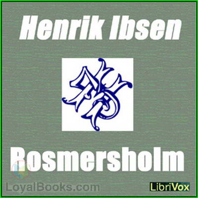 Rosmersholm by Henrik Ibsen