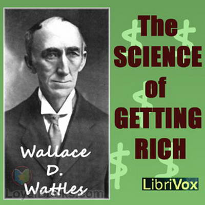 The Science of Getting Rich by Wallace D. Wattles