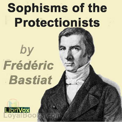 Sophisms of the Protectionists by Frédéric Bastiat