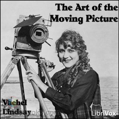 The Art of the Moving Picture by Vachel Lindsay