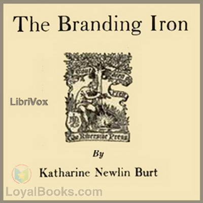 The Branding Iron by Katharine Newlin Burt