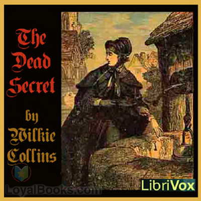 The Dead Secret by Wilkie Collins