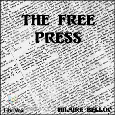 The Free Press by Hilaire Belloc