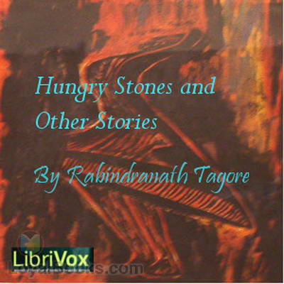 The Hungry Stones and Other Stories by Rabindranath Tagore