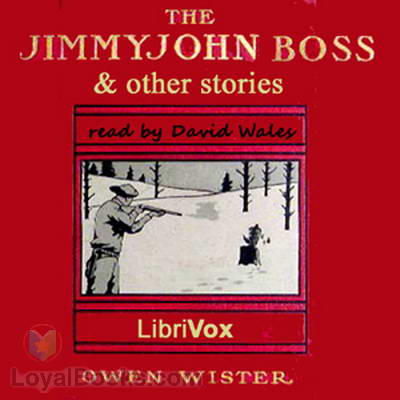 The Jimmyjohn Boss and Other Stories by Owen Wister