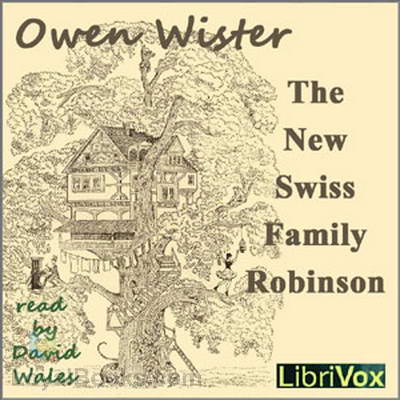 The New Swiss Family Robinson by Owen Wister