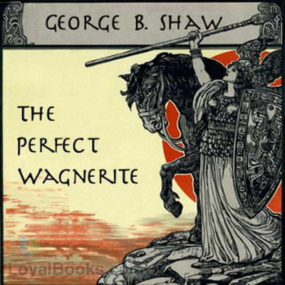 The Perfect Wagnerite by George Bernard Shaw