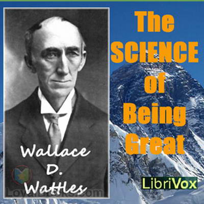 The Science of Being Great by Wallace D. Wattles